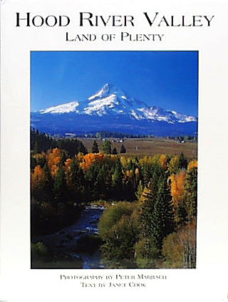 Hood River Valley ~ Land of Plenty