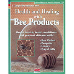 Health and Healing with Bee Products